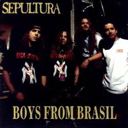 Sepultura : Boys from Brazil